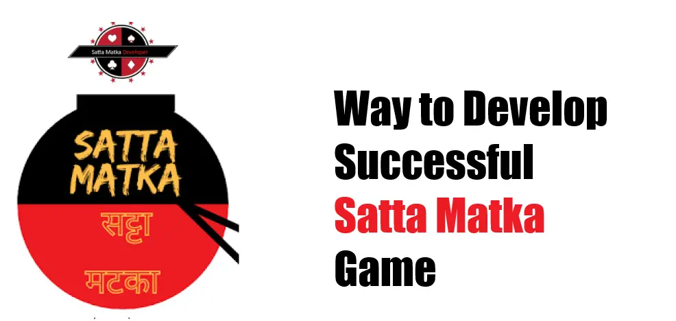 Way to Develop Successful Satta Matka Game